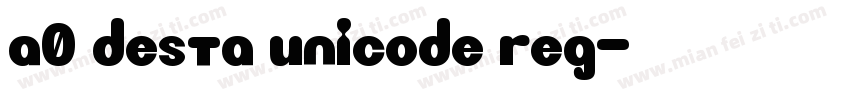 A0 Desta Unicode Reg字体转换